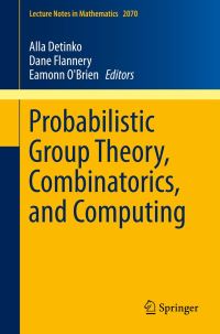Book Cover for Probabilistic Group Theory, Combinatorics, and Computing by Combinatorics, Computing Workshop Groups