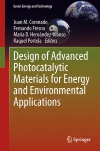 Book Cover for Design of Advanced Photocatalytic Materials for Energy and Environmental Applications by Juan M Coronado, Fernando Fresno, Maria D HernandezAlonso, Raquel Portela