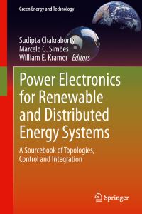Book Cover for Power Electronics for Renewable and Distributed Energy Systems by Sudipta Chakraborty, M Godoy Simões, William Kramer
