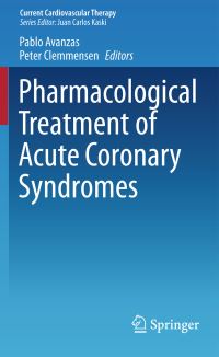Book Cover for Pharmacological Treatment of Acute Coronary Syndromes by Pablo Avanzas, Peter Clemmensen
