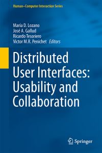 Book Cover for Distributed User Interfaces by María D Lozano, José Antonio Gallud Lázaro, Ricardo Tesoriero, Víctor M R Penichet