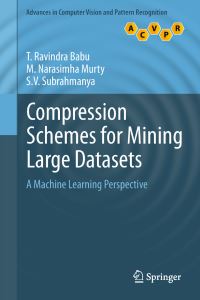 Book Cover for Compression Schemes for Mining Large Datasets by T Ravindra Babu, M Narasimha Murty, S V Subrahmanya