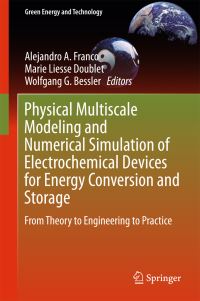 Book Cover for Physical Multiscale Modeling and Numerical Simulation of Electrochemical Devices for Energy Conversion and Storage by Alejandro A Franco, MarieLiesse Doublet, Wolfgang G Bessler