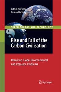 Book Cover for Rise and Fall of the Carbon Civilisation by Patrick Moriarty, Damon Honnery
