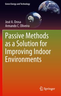 Book Cover for Passive Methods as a Solution for Improving Indoor Environments by José A Orosa, Armando C Oliveira