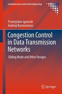 Book Cover for Congestion Control in Data Transmission Networks by Przemyslaw Ignaciuk, Andrzej Bartoszewicz