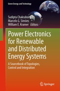 Book Cover for Power Electronics for Renewable and Distributed Energy Systems by Sudipta Chakraborty, Marcelo G Simões, William E Kramer