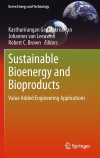 Book Cover for Sustainable Bioenergy and Bioproducts by Kasthurirangan Gopalakrishnan, J Hans van Leeuwen, Robert C Brown