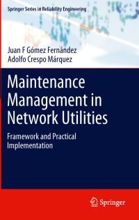 Book Cover for Maintenance Management in Network Utilities by Juan F Gómez Fernández, Adolfo Crespo Márquez