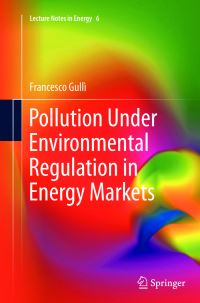 Book Cover for Pollution Under Environmental Regulation in Energy Markets by Francesco Gullì