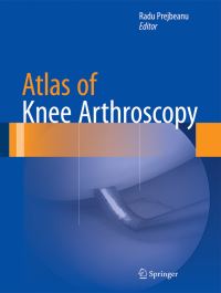 Book Cover for Atlas of Knee Arthroscopy by Radu Prejbeanu
