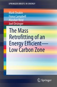 Book Cover for The Mass Retrofitting of an Energy Efficient-Low Carbon Zone by Mark Deakin, Fiona Campbell, Alasdair Reid, Joel Orsinger