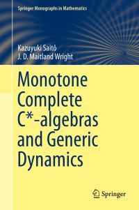 Book Cover for Monotone Complete C*-Algebras and Generic Dynamics by Kazuyuki Saitô, J D Maitland Wright