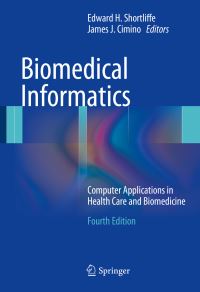 Book Cover for Biomedical Informatics by Edward Hance Shortliffe, James J Cimino