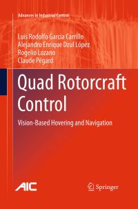 Book Cover for Quad Rotorcraft Control by Luis Rodolfo García Carrillo, Alejandro Enrique Dzul López, Rogelio Lozano, Claude Pégard