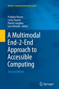 Book Cover for A Multimodal End-2-End Approach to Accessible Computing by Pradipta Biswas, Carlos Duarte, Patrick Langdon, Luís Almeida
