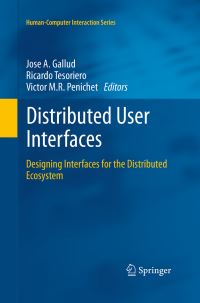 Book Cover for Distributed User Interfaces by José A Gallud, Ricardo Tesoriero, Victor MR Penichet