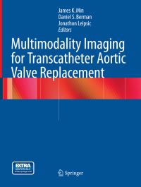 Book Cover for Multimodality Imaging for Transcatheter Aortic Valve Replacement by James K Min, Daniel S Berman, Jonathon Leipsic