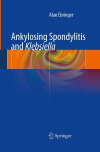 Book Cover for Ankylosing Spondylitis and Klebsiella by Alan Ebringer