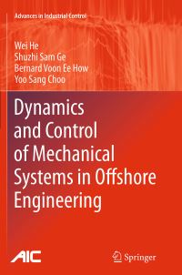 Book Cover for Dynamics and Control of Mechanical Systems in Offshore Engineering by Wei He, S S Ge, Bernard Voon Ee How, Yoo Sang Choo