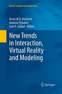 Book Cover for New Trends in Interaction, Virtual Reality and Modeling by Víctor M R Penichet, Antonio Peñalver, José Antonio Gallud Lázaro