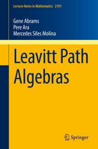 Book Cover for Leavitt Path Algebras by Gene Abrams, Pere Ara, Mercedes Siles Molina