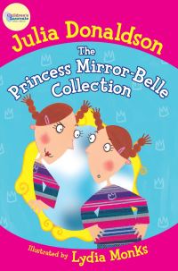Book Cover for The Princess Mirror-Belle Collection by Julia Donaldson, Lydia Monks