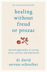 Book Cover for Healing Without Freud or Prozac by David ServanSchreiber