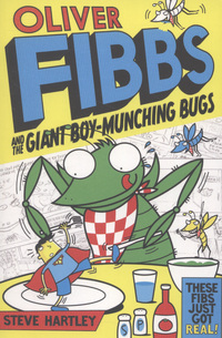 Book Cover for Oliver Fibbs and the Giant Boy-Munching Bugs by Steve Hartley