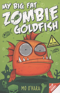 Book Cover for My Big Fat Zombie Goldfish by Mo OHara