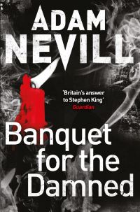 Book Cover for Banquet for the Damned by Adam L G Nevill