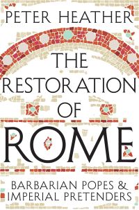 Book Cover for The Restoration of Rome by Peter Heather