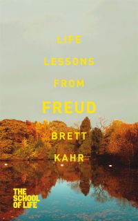 Book Cover for Life Lessons from Freud by Brett Kahr, School of Life Business enterprise