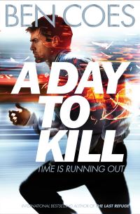 Book Cover for A Day to Kill by Ben Coes