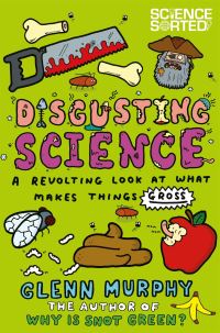 Book Cover for Disgusting Science by Glenn Murphy