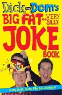 Book Cover for Dick and Dom's Big Fat and Very Silly Joke Book by Richard McCourt, Dominic Wood, Dave Chapman