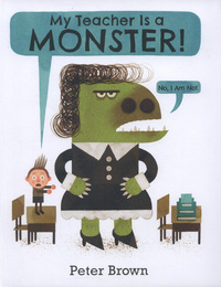 Book Cover for My Teacher Is a Monster!, (No, I Am Not) by Peter Brown