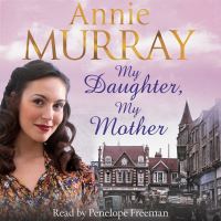 Book Cover for My Daughter, My Mother by Annie Murray