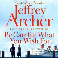Book Cover for Be Careful What You Wish For by Jeffrey Archer
