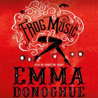 Book Cover for Frog Music by Emma Donoghue