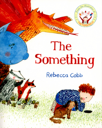 Book Cover for The Something by Rebecca Cobb