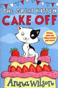 Book Cover for The Great Kitten Cake Off by Anna Wilson
