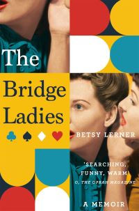 Book Cover for The Bridge Ladies by Betsy Lerner