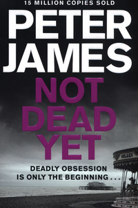 Book Cover for Not Dead Yet by Peter James