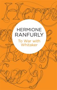 Book Cover for To War With Whitaker by Hermione Ranfurly Ranfurly