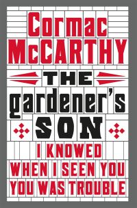 Book Cover for The Gardener's Son by Cormac McCarthy
