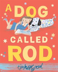 Book Cover for A Dog Called Rod by Tim Hopgood