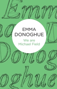 Book Cover for We Are Michael Field by Emma Donoghue