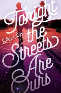 Book Cover for Tonight the Streets Are Ours by Leila Sales