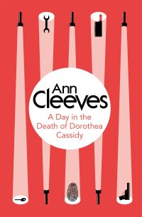 Book Cover for A Day in the Death of Dorothea Cassidy by Ann Cleeves